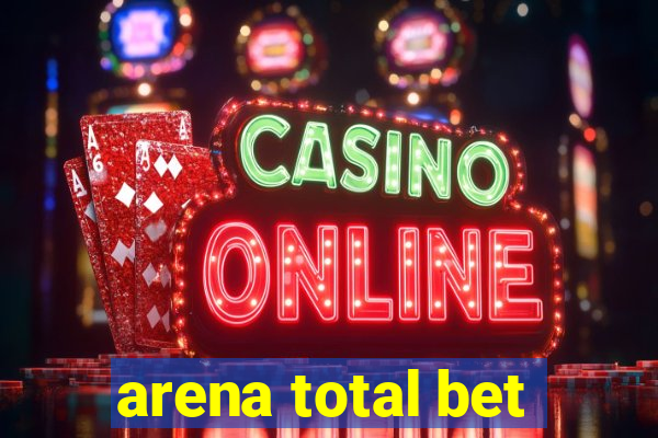 arena total bet